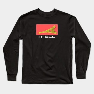 I Fell | Funny Eiffel Pun Long Sleeve T-Shirt